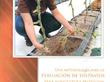 Una metodologia para la evaluación de sustratos para agricultura protegido