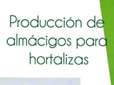 PRODUCIÓN DE ALMÁCIGOS PARA HORTALIZAS